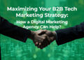 Maximizing Your B2B Tech Marketing Strategy: How a Digital Marketing ...