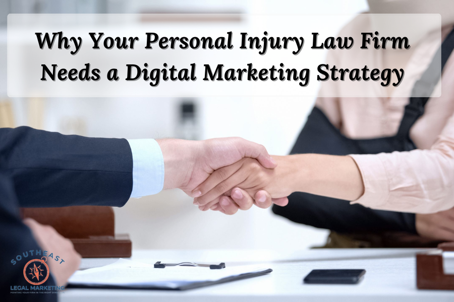 Why Personal Injury Law Firm Needs a Digital Marketing Strategy